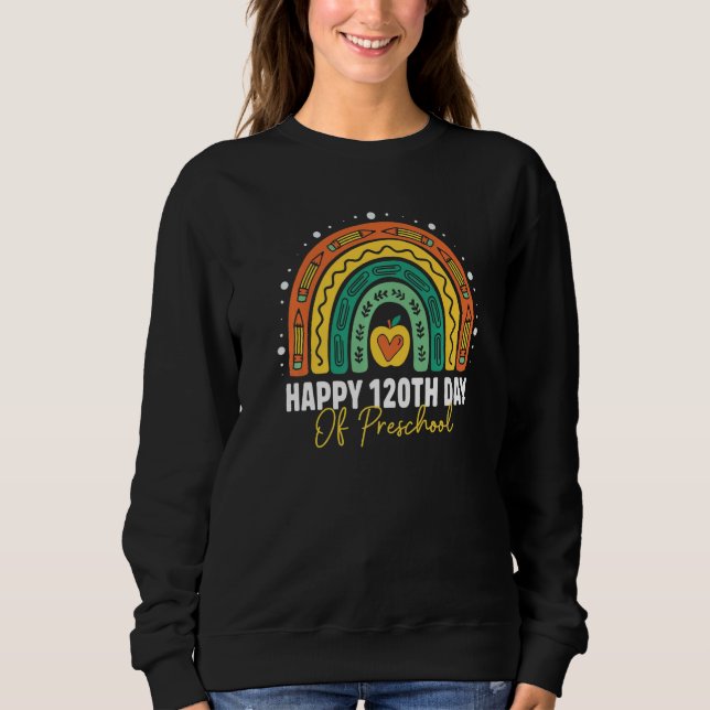 Cute 120th Day Of Preschool Student Teacher Rainbo Sweatshirt (Vorderseite)