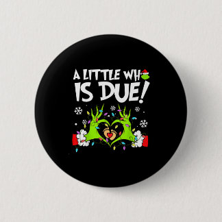 Cute A Little Who Is Due Christmas Pregnancy Annou Button