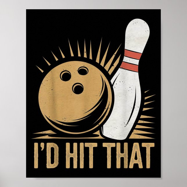 Cute And Funny Bowling Gift _ Id Hit That Quote Me Poster (Vorne)