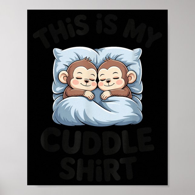 Cute Baby Monkey Lovers This Is My Cuddle  Poster (Vorne)