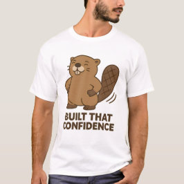 Cute Beaver “Built That Confidence” T-Shirt