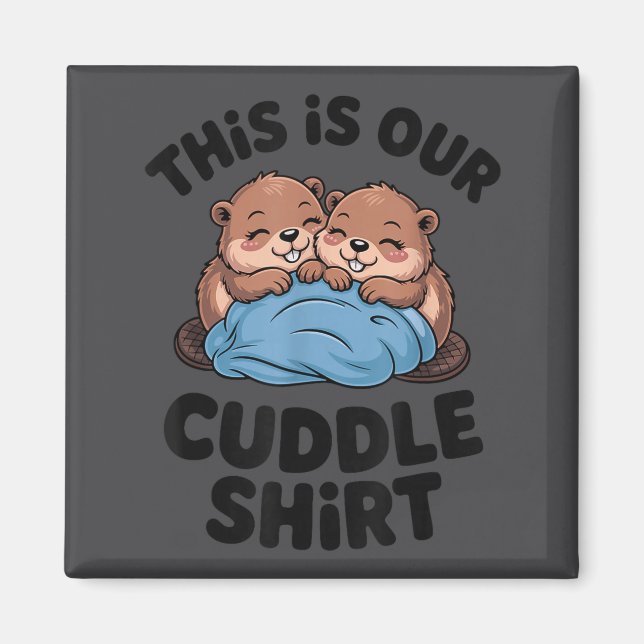 Cute Beaver Couple This Is Our Cuddle  Magnet (Vorne)