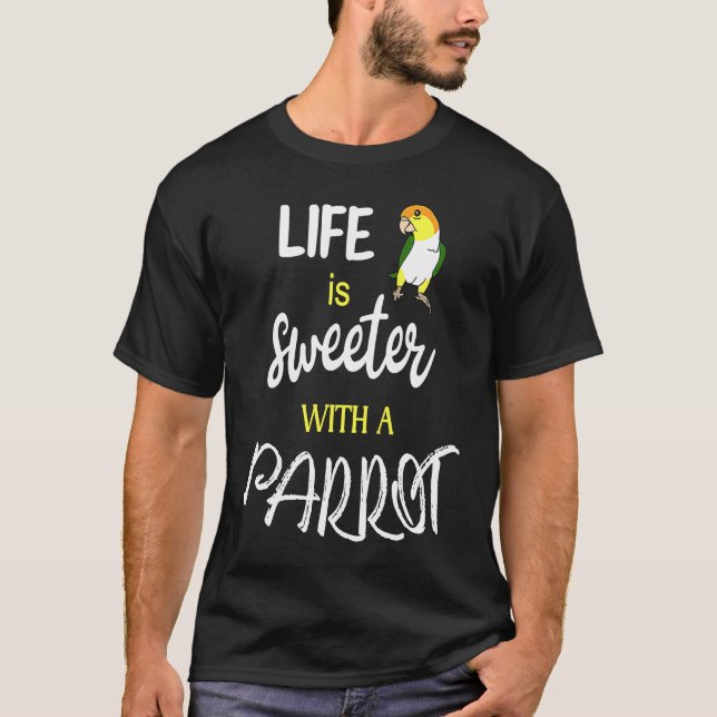Cute Bird typography life is sweeter with a parrot T-Shirt (Vorderseite)