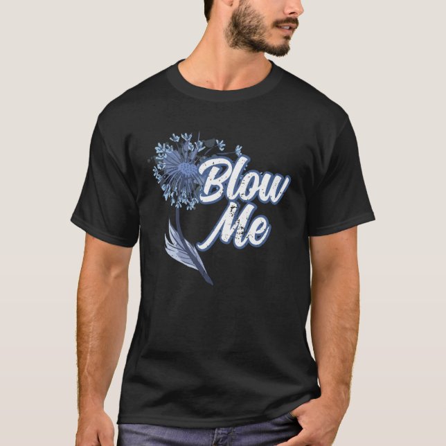 Cute Blow Me Dandelion Flower Making A Wish T-Shirt (Vorderseite)