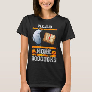 Cute Booooks Ghost Read More Books Funny Teacher H T-Shirt