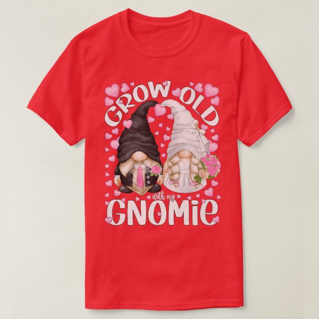 Cute Bride And Groom Gnomes QuoteGrow Old With My  T-Shirt (Design vorne)