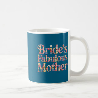 Cute bride's fabulous mother mom do crew babes kaffeetasse