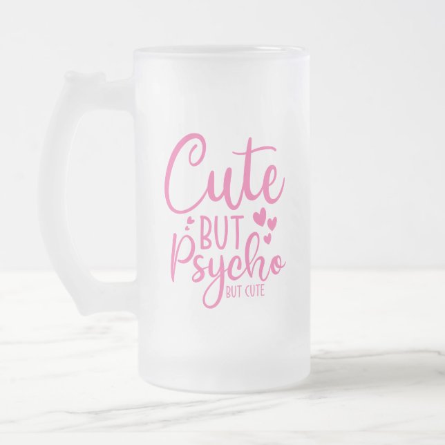 Cute But Psycho Funny Pink Beer Drinkers Mattglas Bierglas (Links)