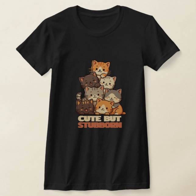 Cute But Stubborn Cat Stack funny Tshirt  (Ablage )