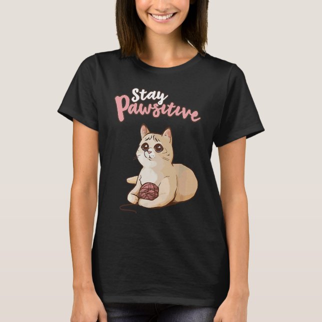 Cute Cat Positive Thinking  Optimism Stay Pawsitiv T-Shirt (Vorderseite)