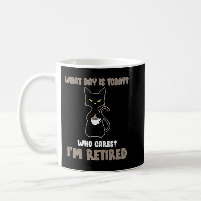 Cute Cat Retirement What is Today Who Cares Kaffeetasse (Links)