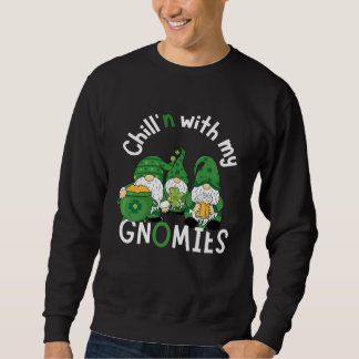 Cute Chill n With My Gnomies St Patricks day hand Sweatshirt