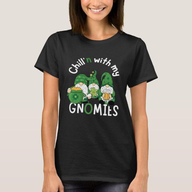 Cute Chill n With My Gnomies  St Patricks day hand T-Shirt (Vorderseite)