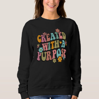 Cute Christian Quote  for Women Created With A Pur Sweatshirt
