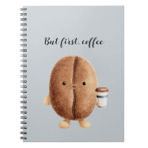 Cute Coffee Bean, aber zuerst Kaffee Notizblock