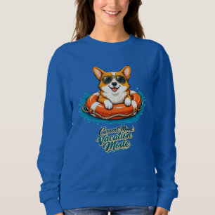 Cute Corgi Current Mood Vacation Mode Sweatshirt