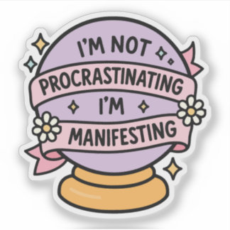 Cute Crystal Ball Quote I’m Not Procrastinating Aufkleber