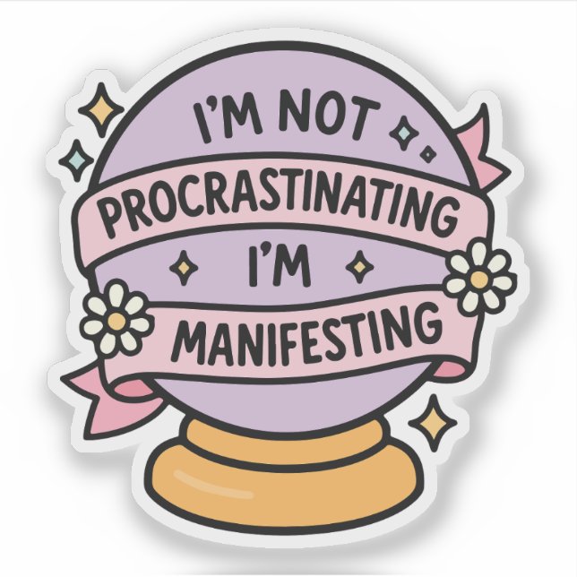 Cute Crystal Ball Quote I’m Not Procrastinating  Aufkleber (Vorderseite)