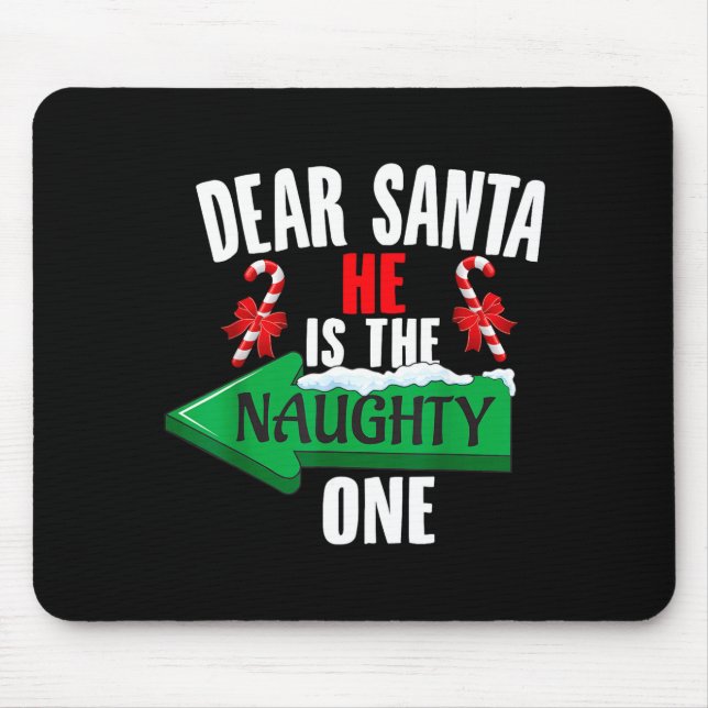 Cute Dear Santa He Is The Naughty One Couple Chris Mousepad (Vorne)