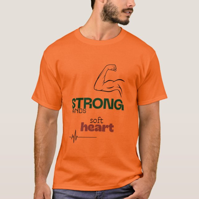 Cute design: strong hands, soft heart T-Shirt (Vorderseite)