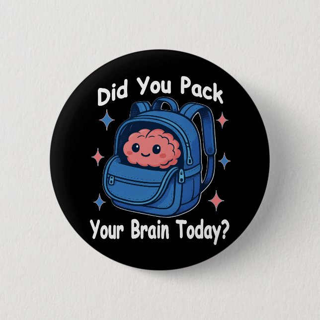Cute “Did You Pack Your Brain Today?” Brain Pun Button (Vorderseite)