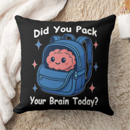 Cute “Did You Pack Your Brain Today?” Brain Pun Kissen