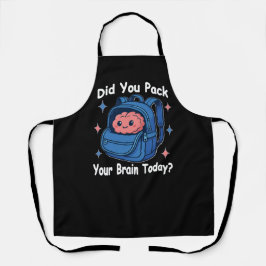 Cute “Did You Pack Your Brain Today?” Brain Pun Schürze