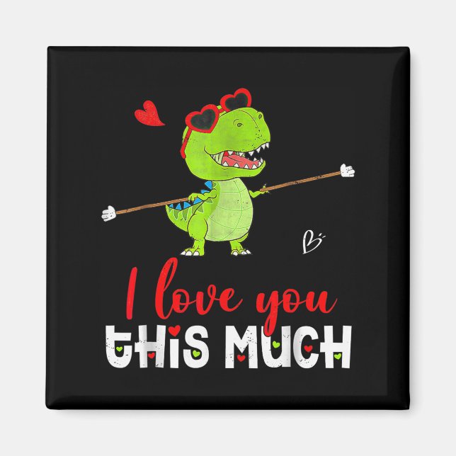 Cute Dinosaur I Love You This Much Valentines Day  Magnet (Vorne)