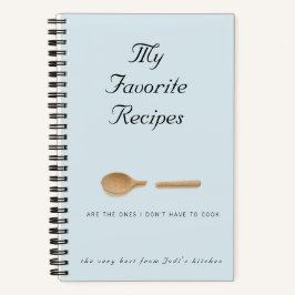Cute Don't Have to Cook My Favorite Recipes Notizbuch