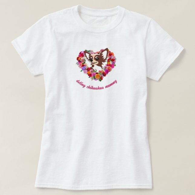 cute doting chihuahua mummy roses love heart T-Shirt (Design vorne)