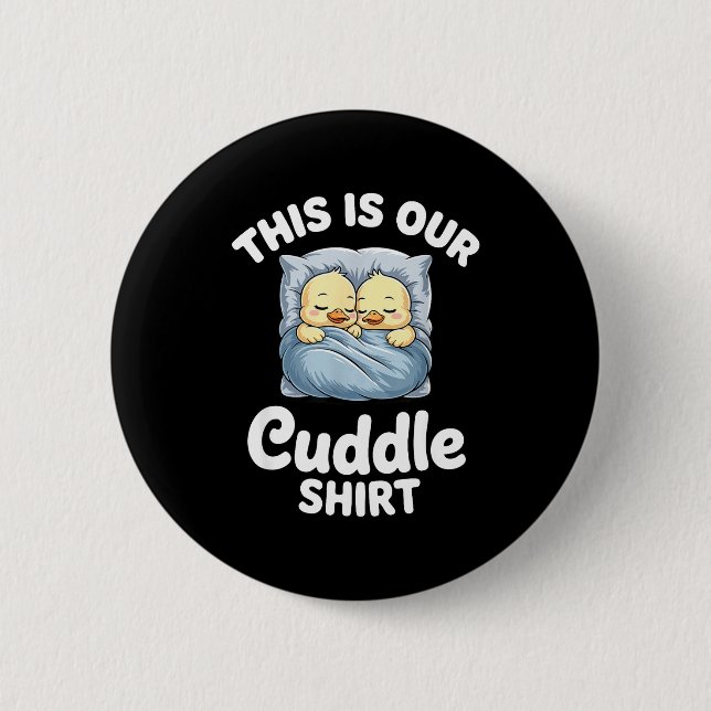 Cute Duck Couple Cozy This Is Our Cuddle  Button (Vorderseite)