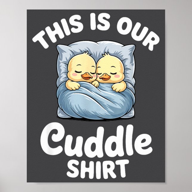 Cute Duck Couple Cozy This Is Our Cuddle  Poster (Vorne)