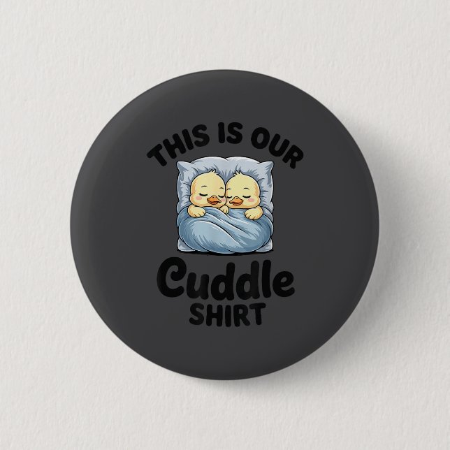 Cute Duck Couple This Is Our Cuddle  Button (Vorderseite)