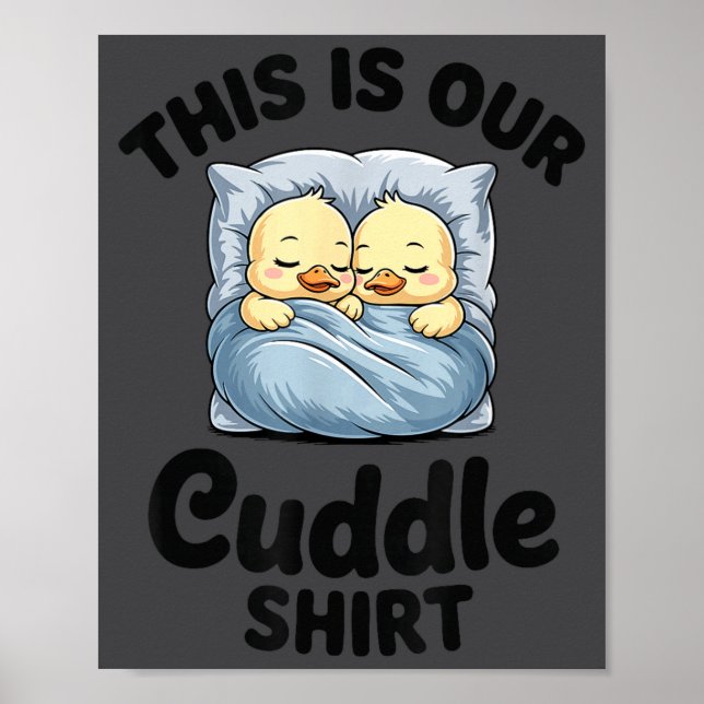 Cute Duck Couple This Is Our Cuddle  Poster (Vorne)