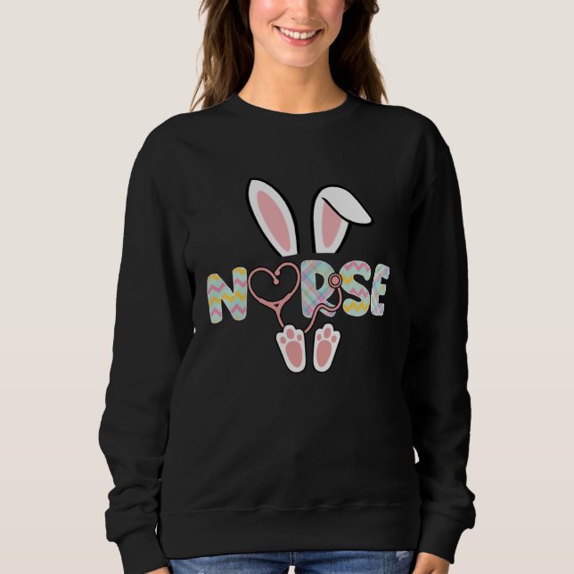 Cute Easter Nurse Bunny Ears Happy Easter Day Eggs Sweatshirt (Vorderseite)