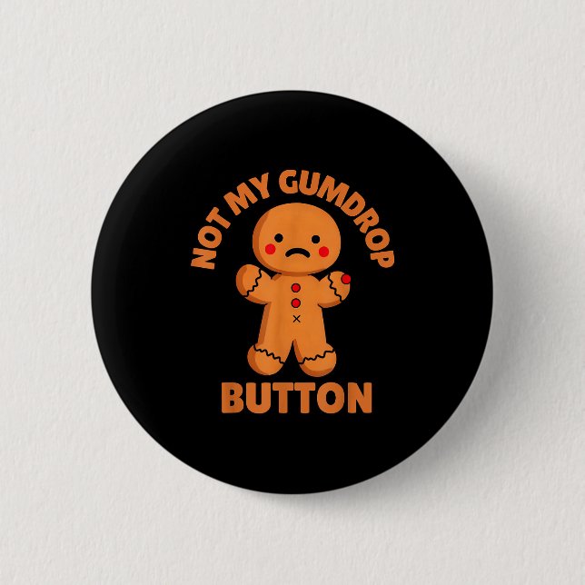 Cute Emotional Funny Gingerbread Man Not My Gumdro Button (Vorderseite)
