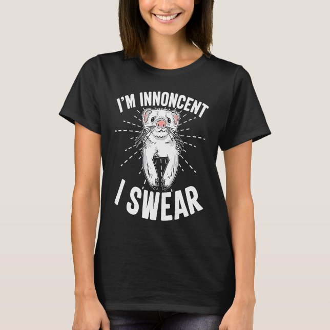 Cute Ferret Ironic Saying I'm Innocent I Swear Ani T-Shirt (Vorderseite)