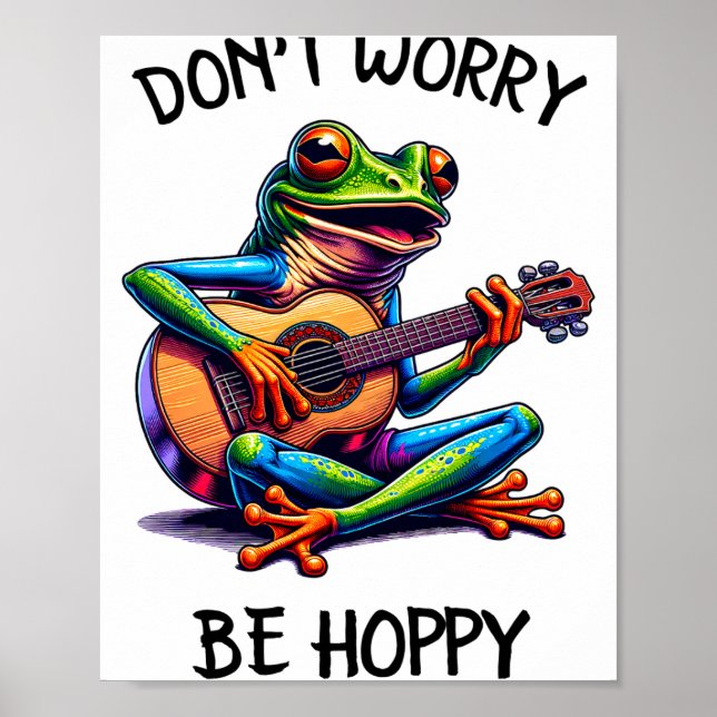 Cute Frog Playing A Guitar Dont Worry Be Hoppy _2  Poster (Vorne)