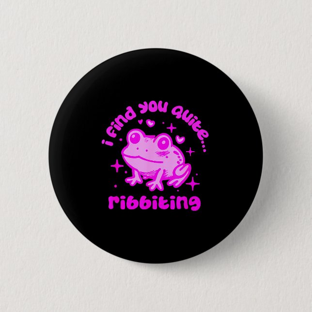Cute Frog Pun Ribbiting Frog Lovers Quote Design  Button (Vorderseite)