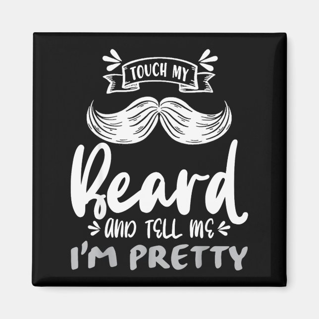 Cute Funny Beard Quote Gift For Bearded Men And Lo Magnet (Vorne)