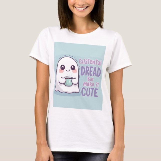 Cute Ghost "Existential Dread But Make It Cute"  T-Shirt (Vorderseite)