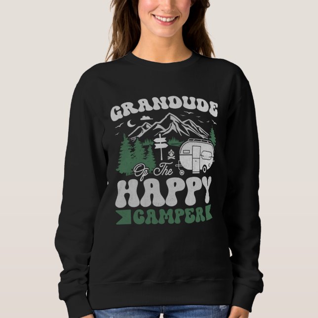 Cute Grandude Of The Happy Camper Camping Trip Sweatshirt (Vorderseite)