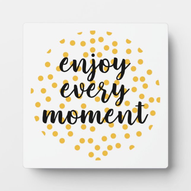 Cute, happy, inspirational "Enjoy Every Moment" Fotoplatte (Vorderseite)