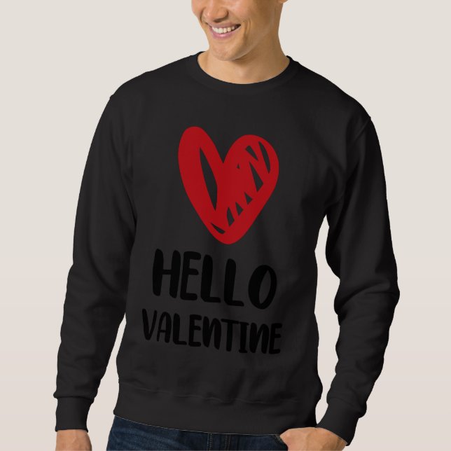 Cute Hello Valentine Valentine's Day Romance Heart Sweatshirt (Vorderseite)