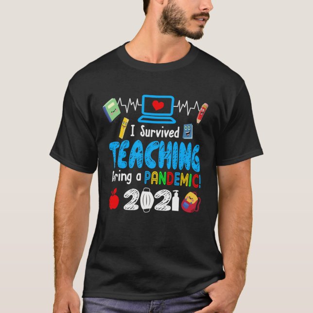 Cute I Survived Teaching During A Pandemic 2021 Te T-Shirt (Vorderseite)