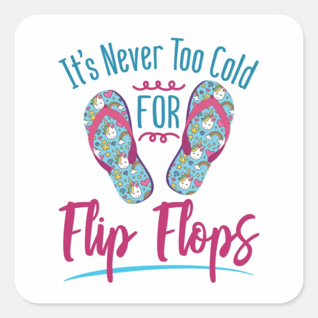 Cute It's Never Too Cold for Flip Flops Quadratischer Aufkleber (Vorderseite)
