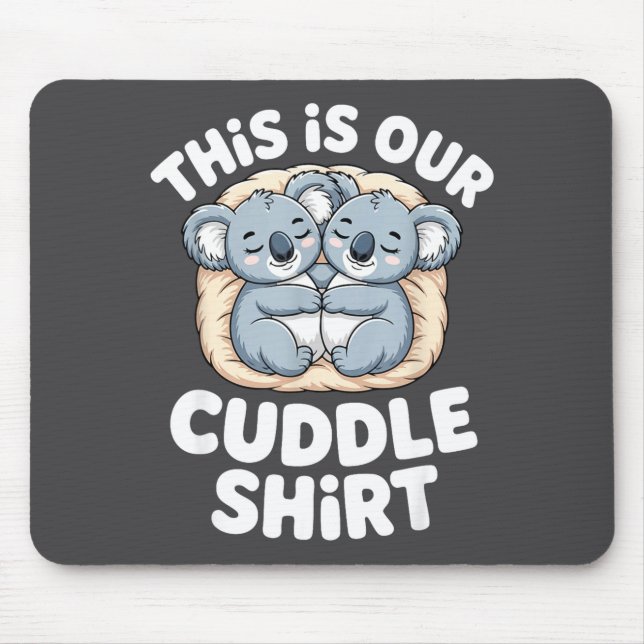 Cute Koala Couple Nest This Is Our Cuddle  Mousepad (Vorne)