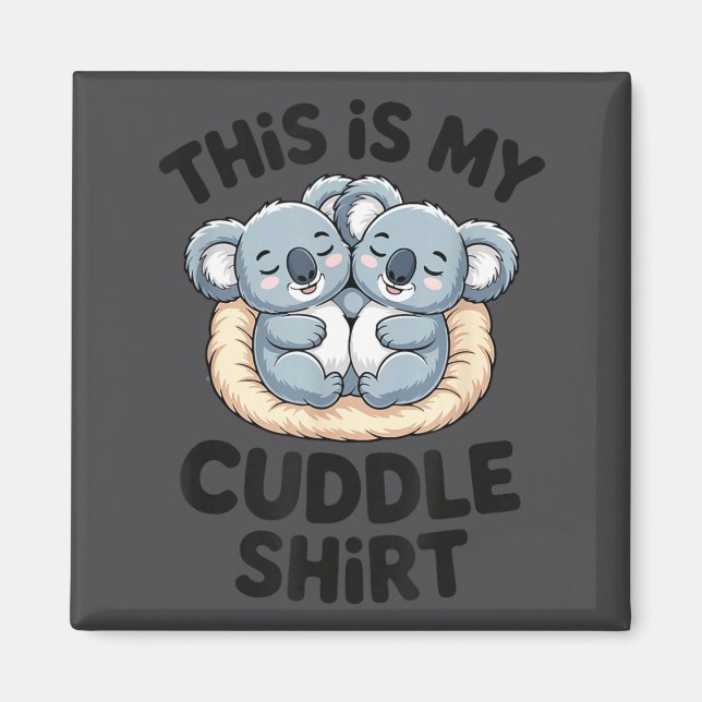 Cute Koala Couple This Is My Cuddle  Magnet (Vorne)