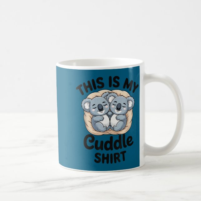 Cute Koalas Snuggle Animal Lover This Is My Cuddle Kaffeetasse (Rechts)