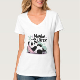 Cute Lazy Panda – “Maybe Later” Relaxing Panda T-Shirt